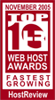 Awards from www.hostreview.com Nov 2005. #1 Fastest Growing Company